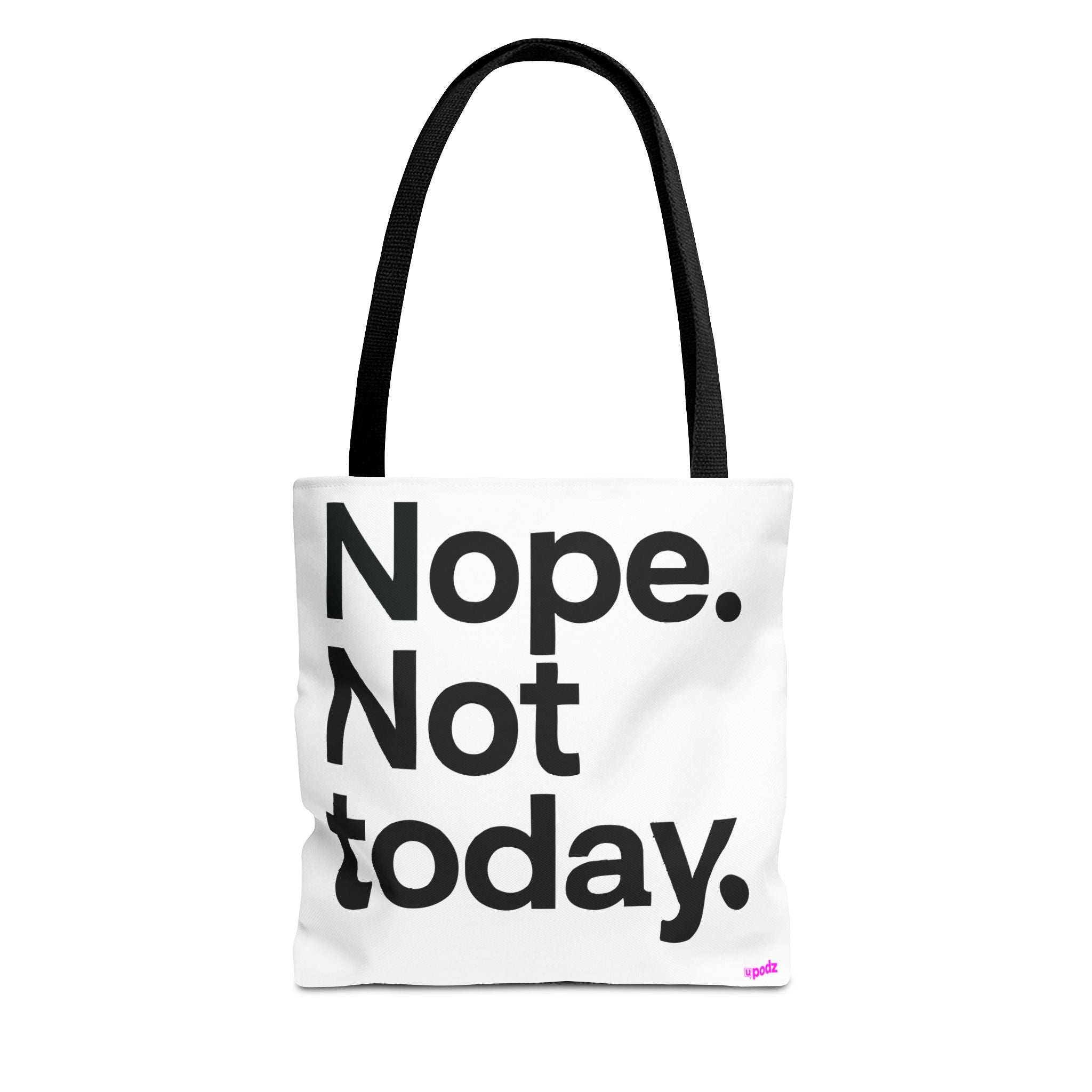 Nope Not Today Tote Bag - Quirky Fun Bag