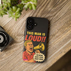 Loud Man Design, Tough Cases, Phone Cover
