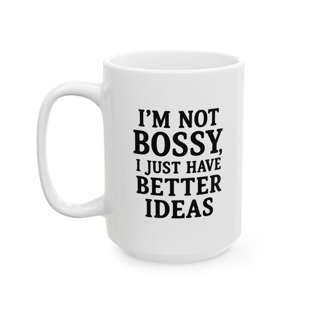 Im Not Bossy Ceramic Mug |  Personalized Mug