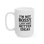 Im Not Bossy Ceramic Mug |  Personalized Mug