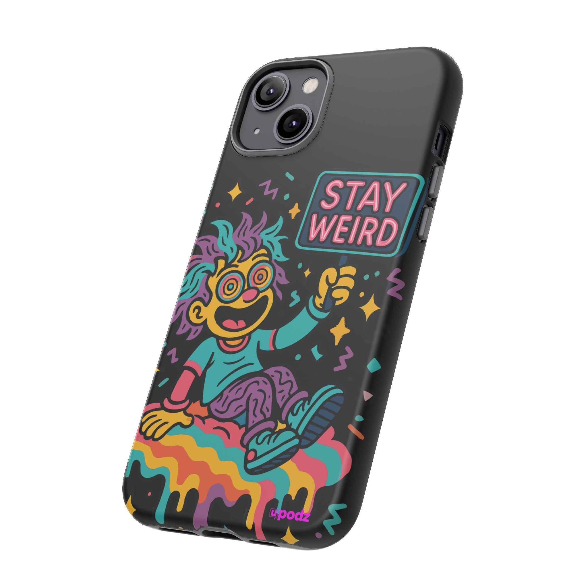 Stay Weird Design, Tough Cases, Phone Cover