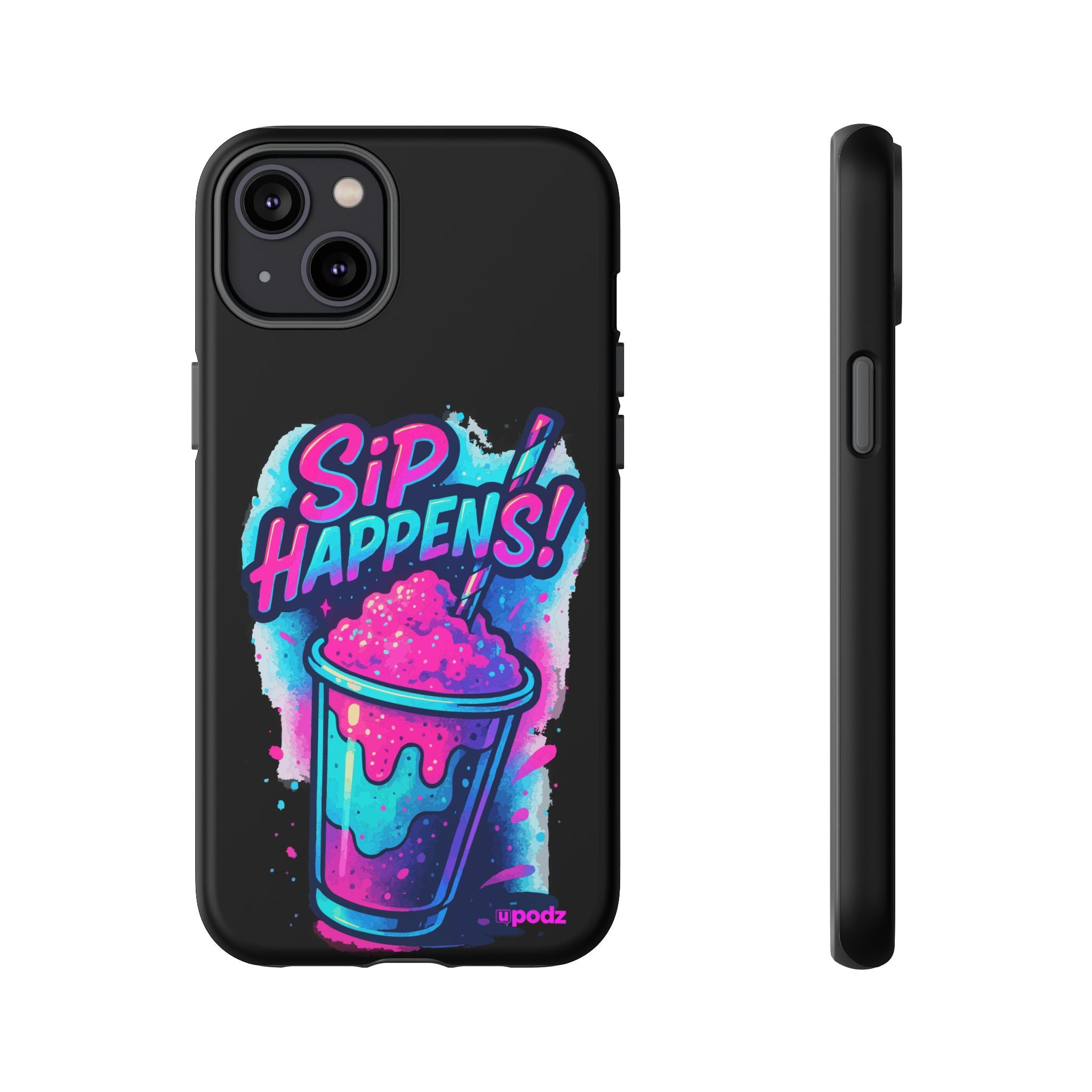 Sip Happens Phone Case Design, Tough Cases, Phone Cover