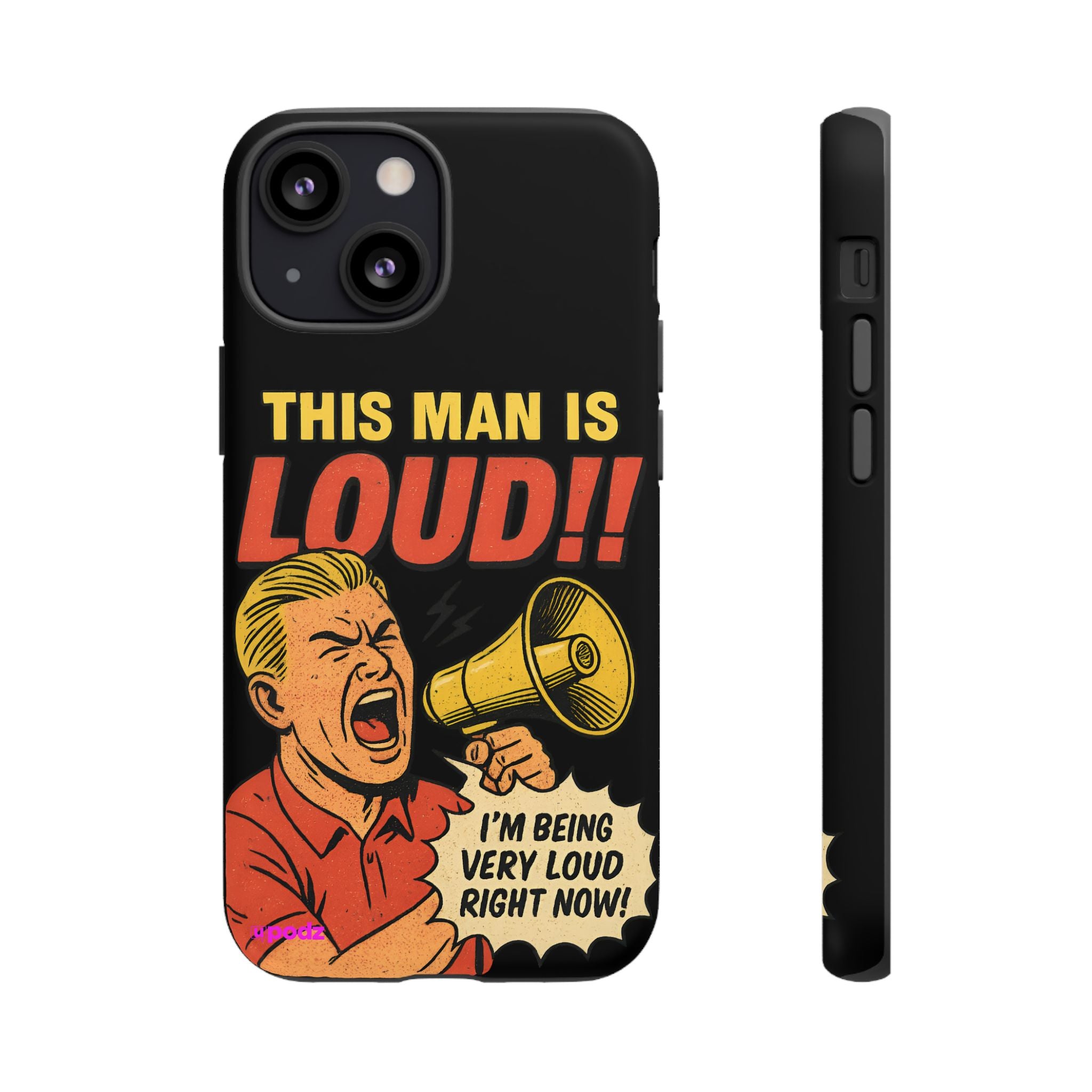 Loud Man Design, Tough Cases, Phone Cover