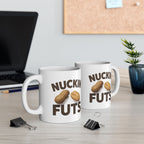 Nuckin Futs Ceramic Mug |  Personalized Mug