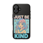 Just Be Kind Design, Tough Cases, Phone Cover
