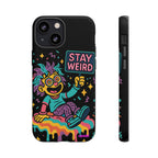 Stay Weird Design, Tough Cases, Phone Cover