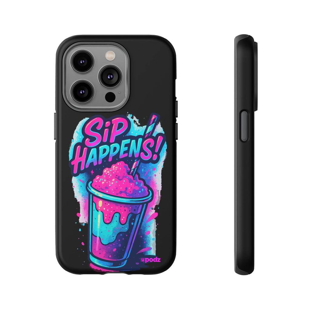 Sip Happens Phone Case Design, Tough Cases, Phone Cover