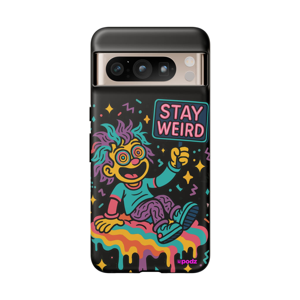 Stay Weird Design, Tough Cases, Phone Cover