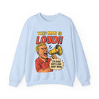 Loud Man, Sweatshirt