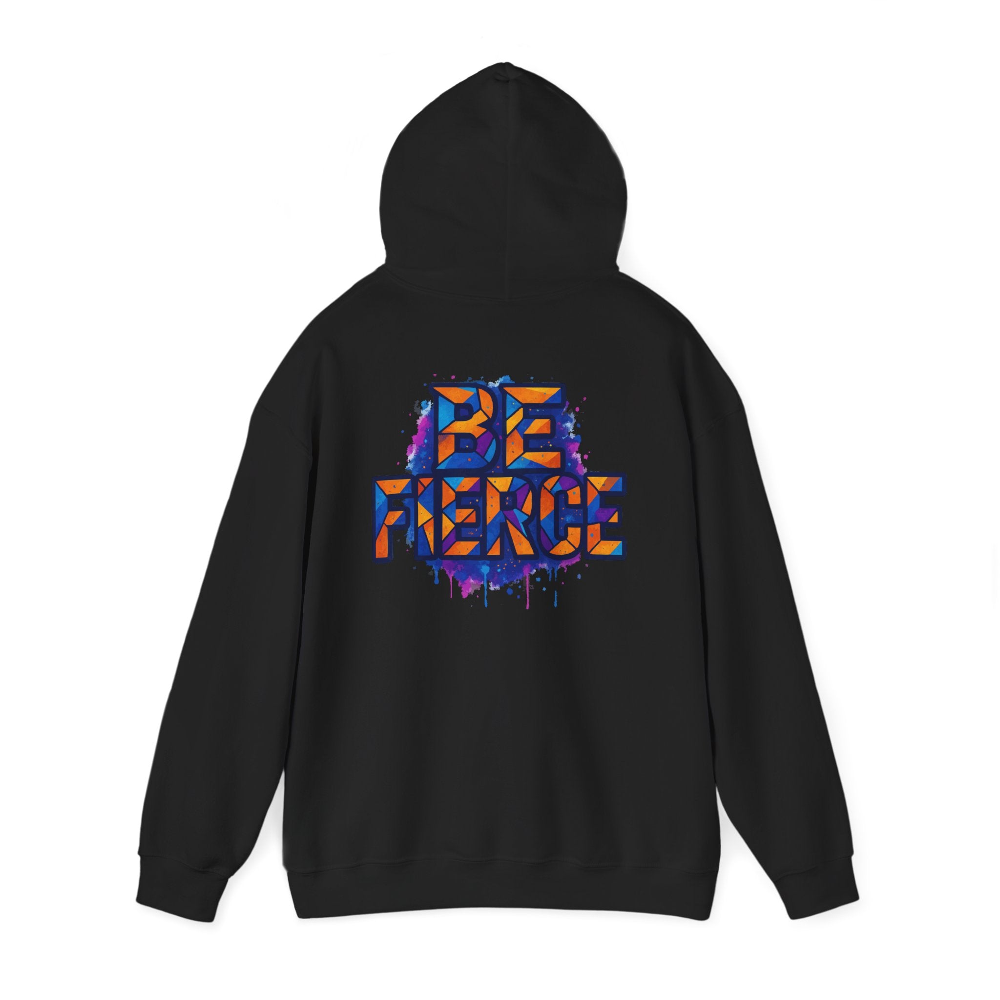 Be Fierce Unisex Hoodie - Casual Everyday Essential
