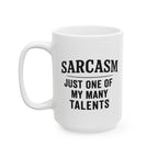 Sarcasm Ceramic Mug |  Personalized Mug