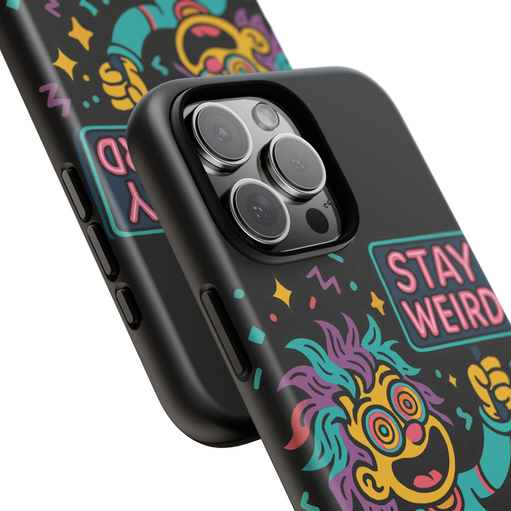 Stay Weird Design, Tough Cases, Phone Cover