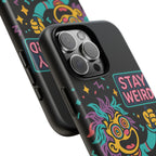 Stay Weird Design, Tough Cases, Phone Cover