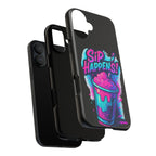 Sip Happens Phone Case Design, Tough Cases, Phone Cover