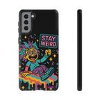 Stay Weird Design, Tough Cases, Phone Cover