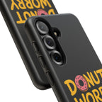 Donut Worry Design, Tough Cases, Phone Cover