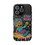 Stay Weird Design, Tough Cases, Phone Cover