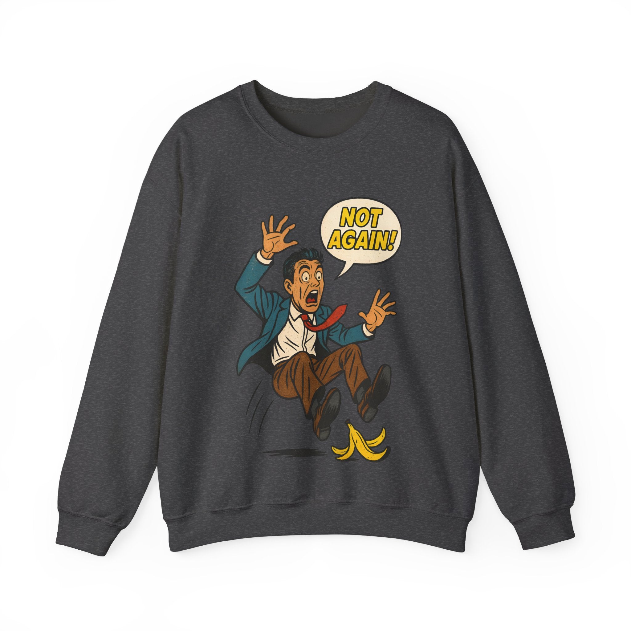 Not Again, Sweatshirt