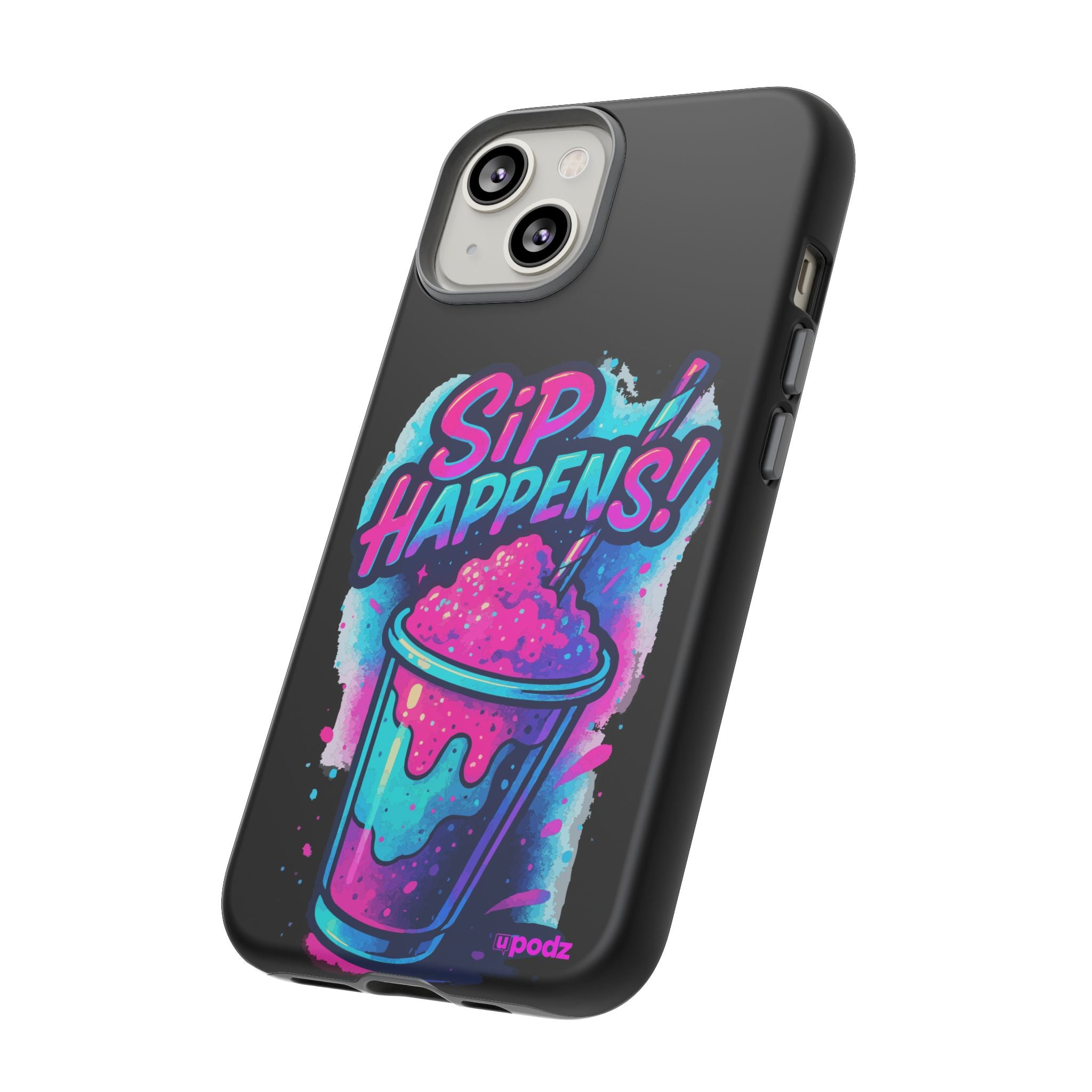 Sip Happens Phone Case Design, Tough Cases, Phone Cover
