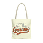 Still learning Tote Bag, Inspirational Gift, Eco-Friendly Shopping Bag