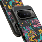 Stay Weird Design, Tough Cases, Phone Cover
