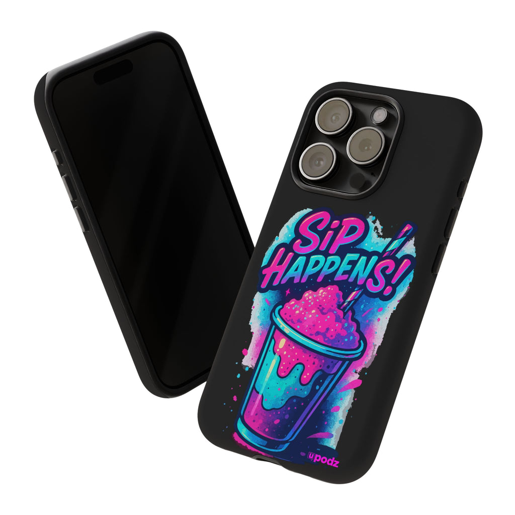 Sip Happens Phone Case Design, Tough Cases, Phone Cover