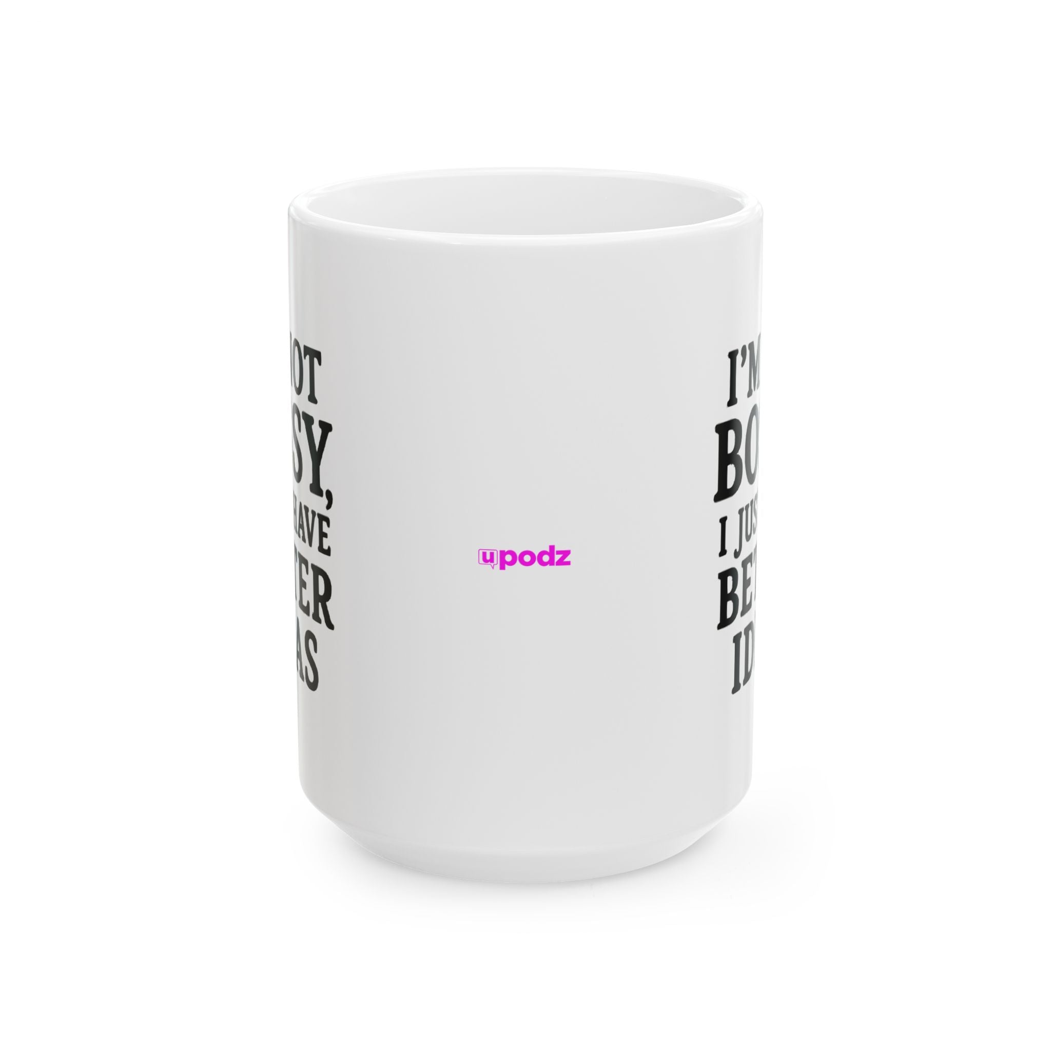 Im Not Bossy Ceramic Mug |  Personalized Mug