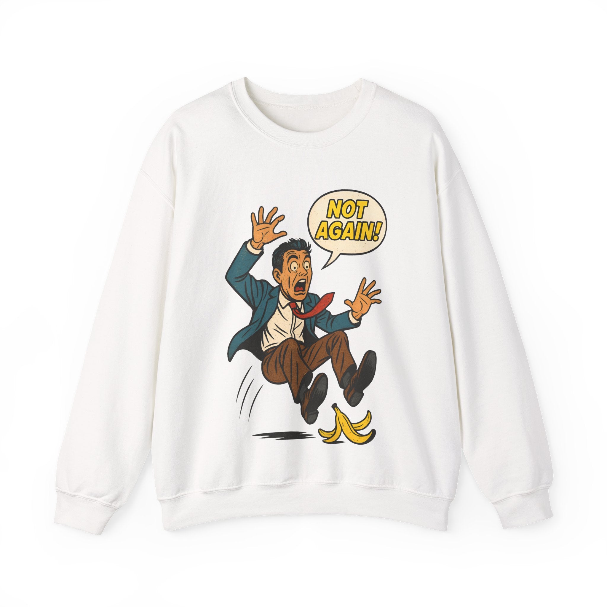 Not Again, Sweatshirt