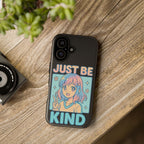 Just Be Kind Design, Tough Cases, Phone Cover