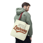 Still learning Tote Bag, Inspirational Gift, Eco-Friendly Shopping Bag