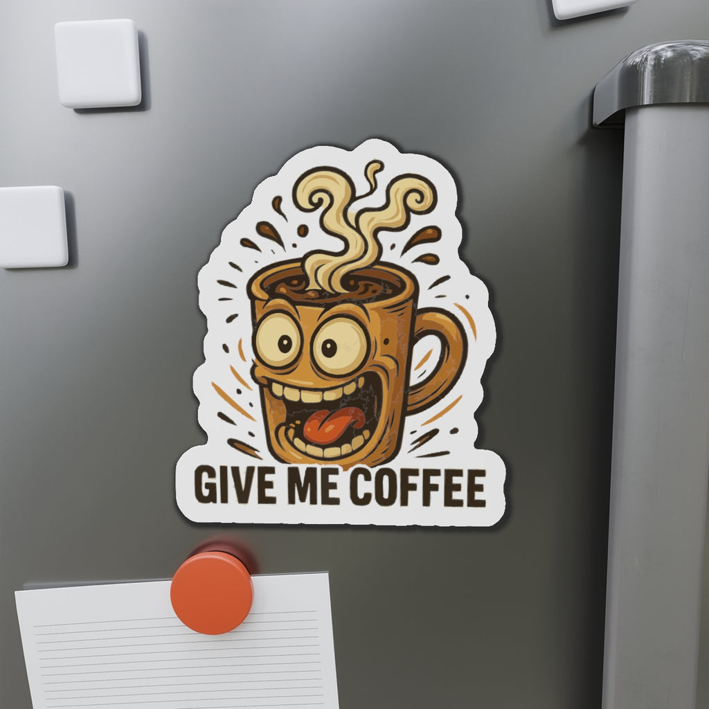Give Me Coffee Die-Cut Magnets - Fun Home Decor, Gift for Food Lovers
