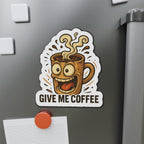 Give Me Coffee Die-Cut Magnets - Fun Home Decor, Gift for Food Lovers