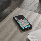 Just Be Kind Design, Tough Cases, Phone Cover