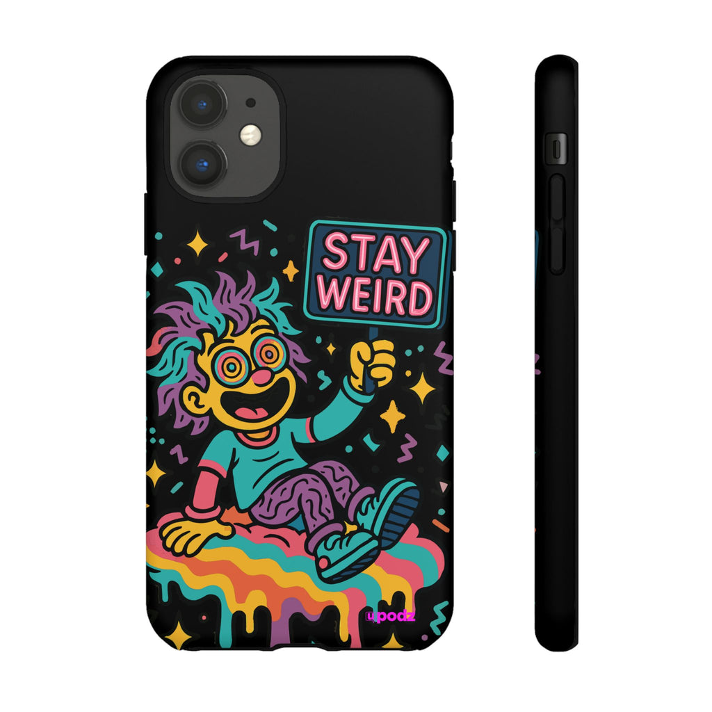 Stay Weird Design, Tough Cases, Phone Cover