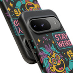 Stay Weird Design, Tough Cases, Phone Cover