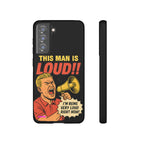 Loud Man Design, Tough Cases, Phone Cover