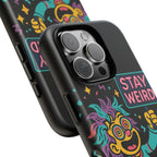 Stay Weird Design, Tough Cases, Phone Cover