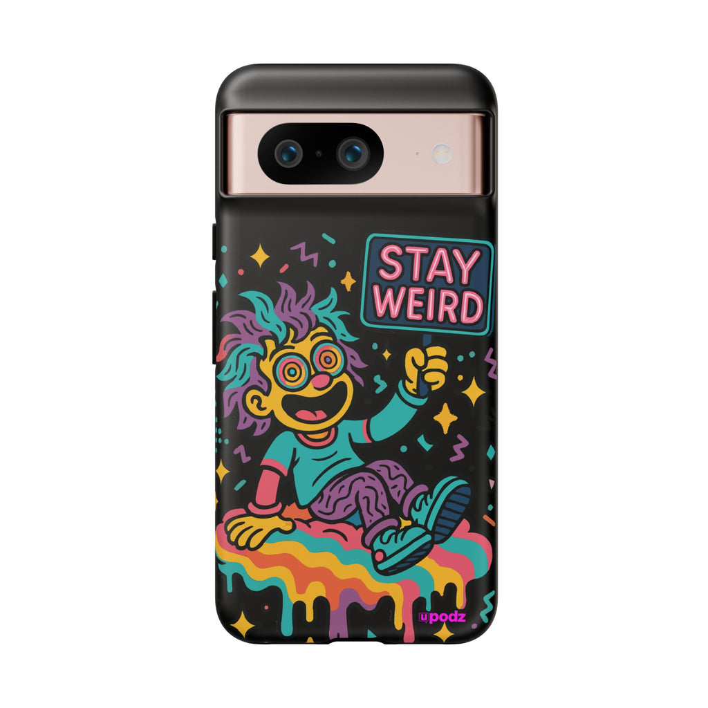 Stay Weird Design, Tough Cases, Phone Cover