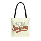 Still learning Tote Bag, Inspirational Gift, Eco-Friendly Shopping Bag