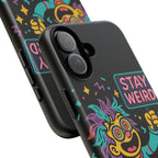 Stay Weird Design, Tough Cases, Phone Cover