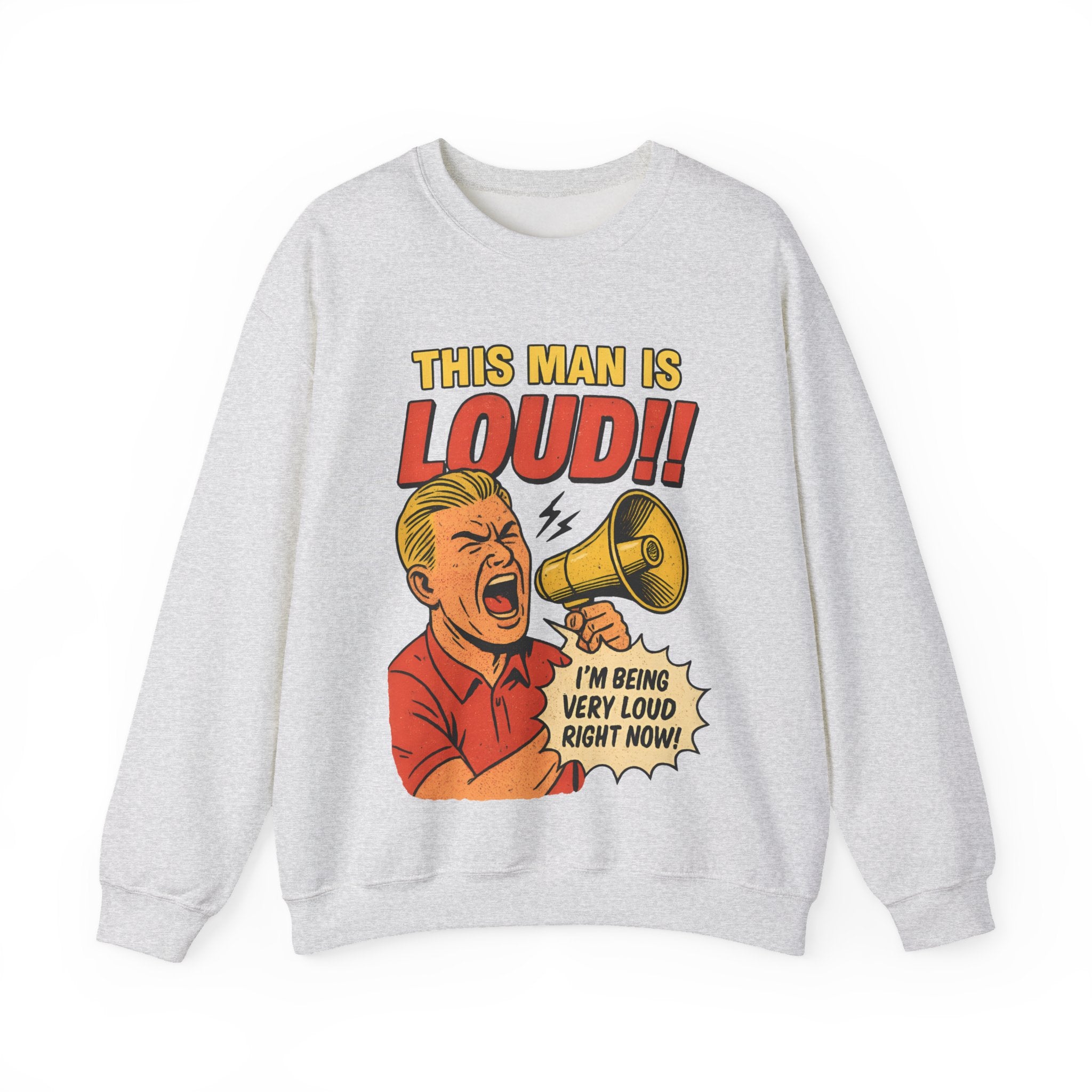 Loud Man, Sweatshirt