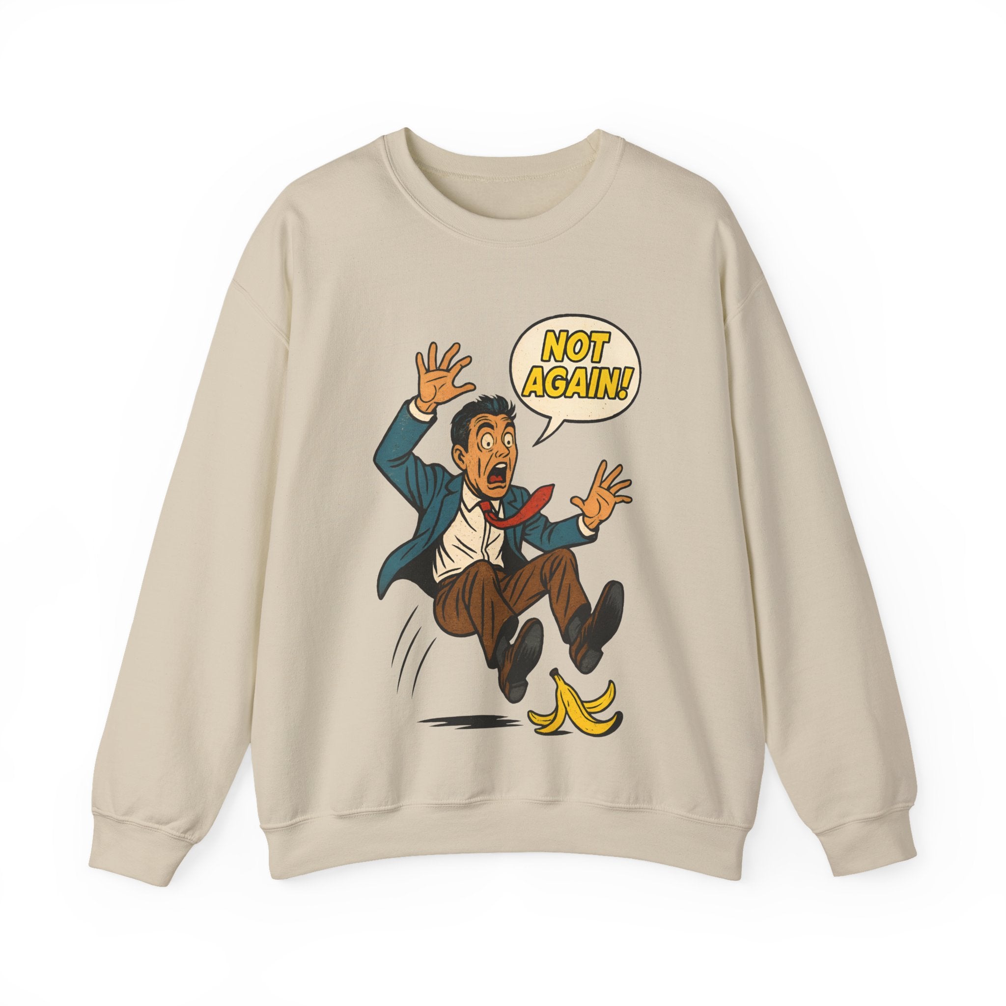 Not Again, Sweatshirt
