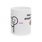 Hey You Dropped This Ceramic Mug |  Personalized Mug
