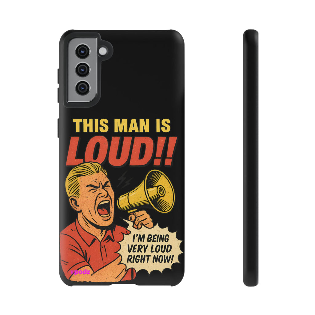 Loud Man Design, Tough Cases, Phone Cover