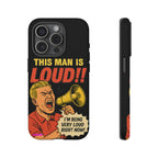 Loud Man Design, Tough Cases, Phone Cover