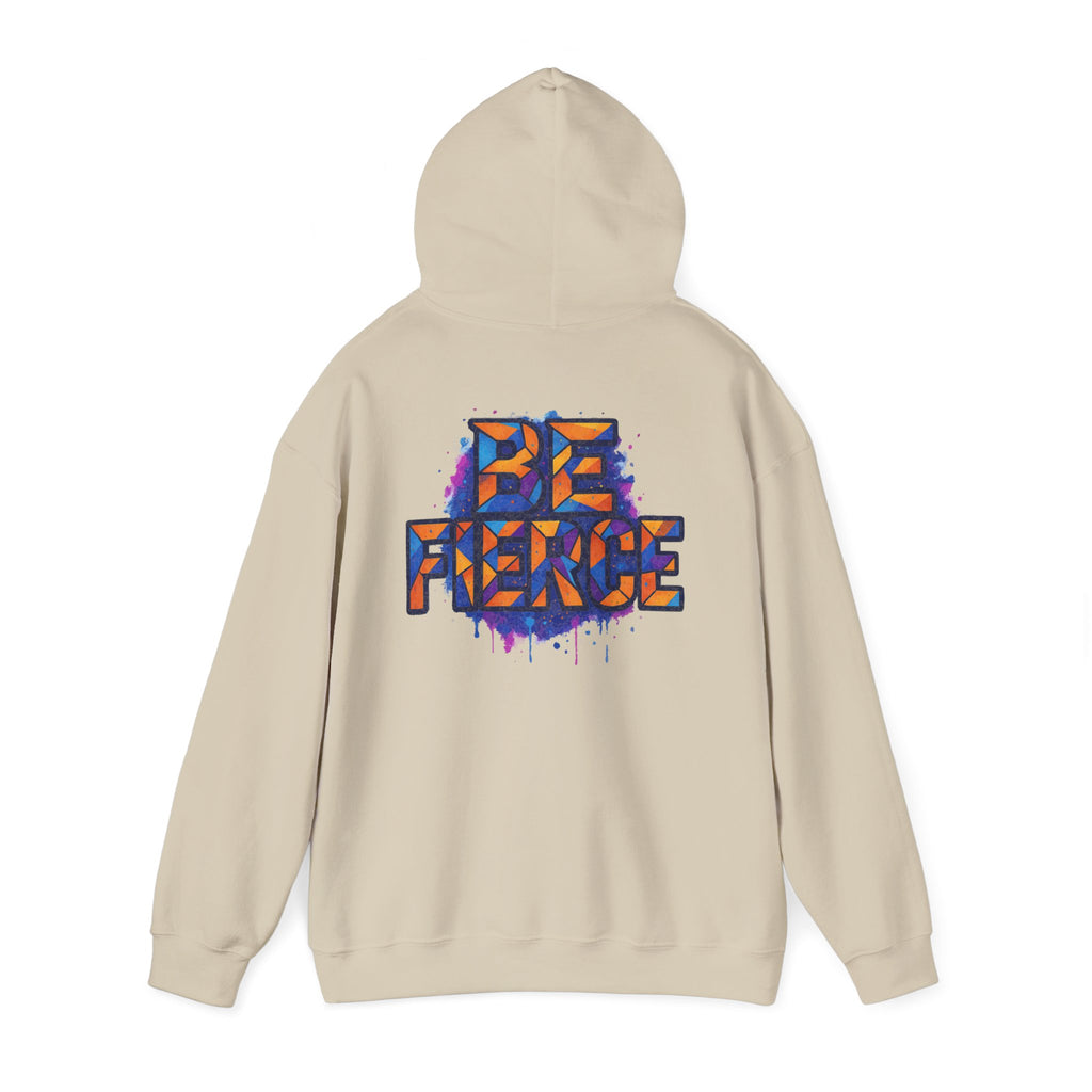 Be Fierce Unisex Hoodie - Casual Everyday Essential
