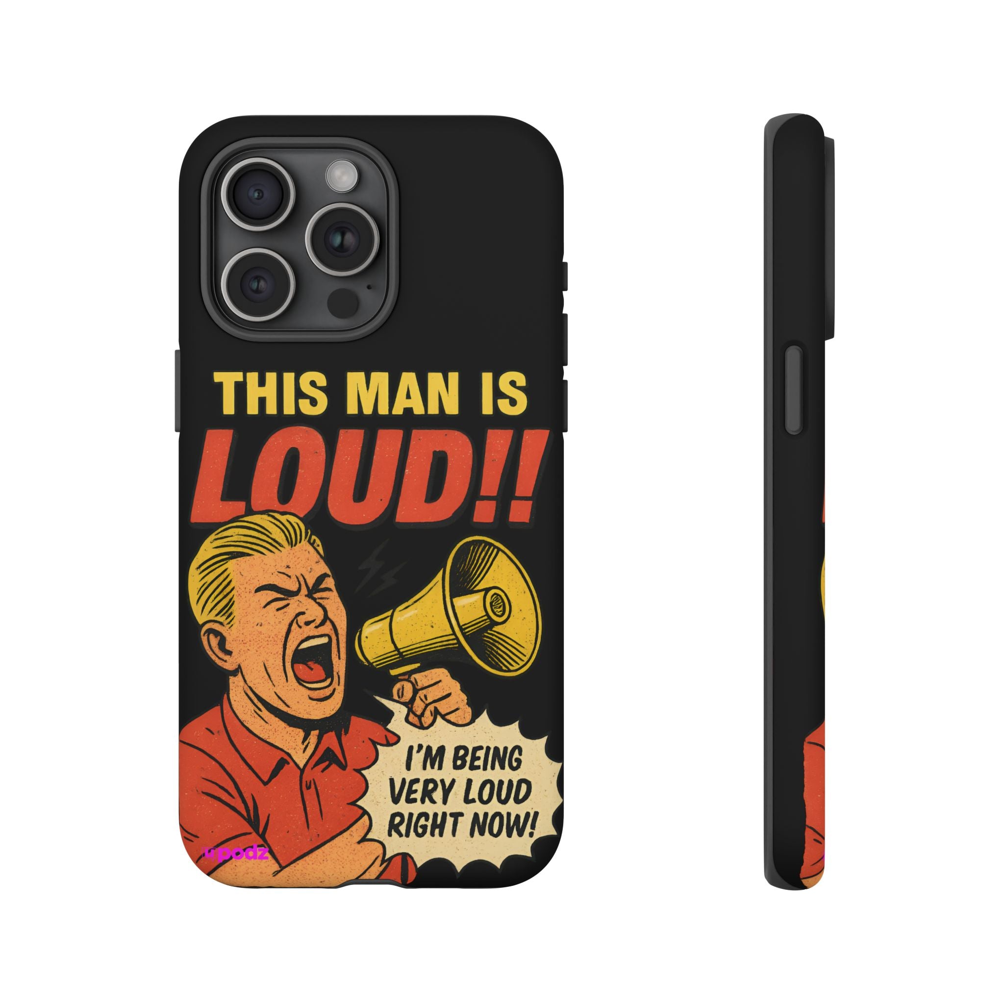 Loud Man Design, Tough Cases, Phone Cover