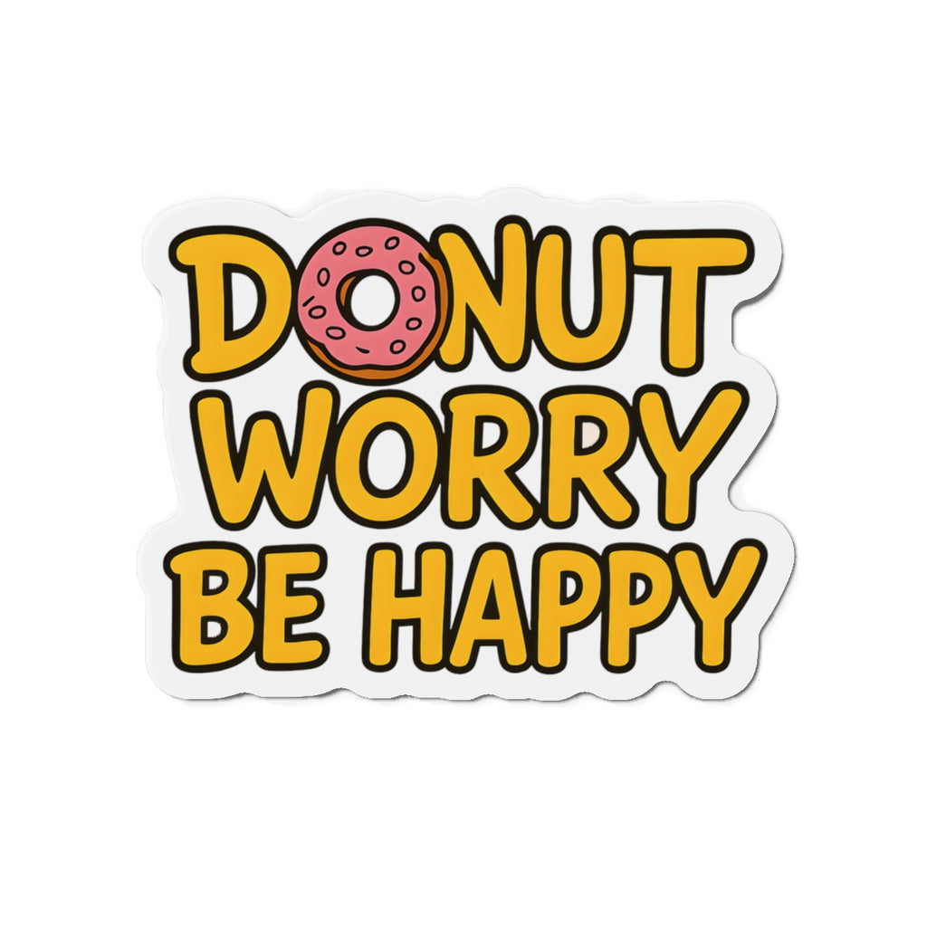 Donut Worry Die-Cut Magnets - Fun Home Decor, Gift for Food Lovers