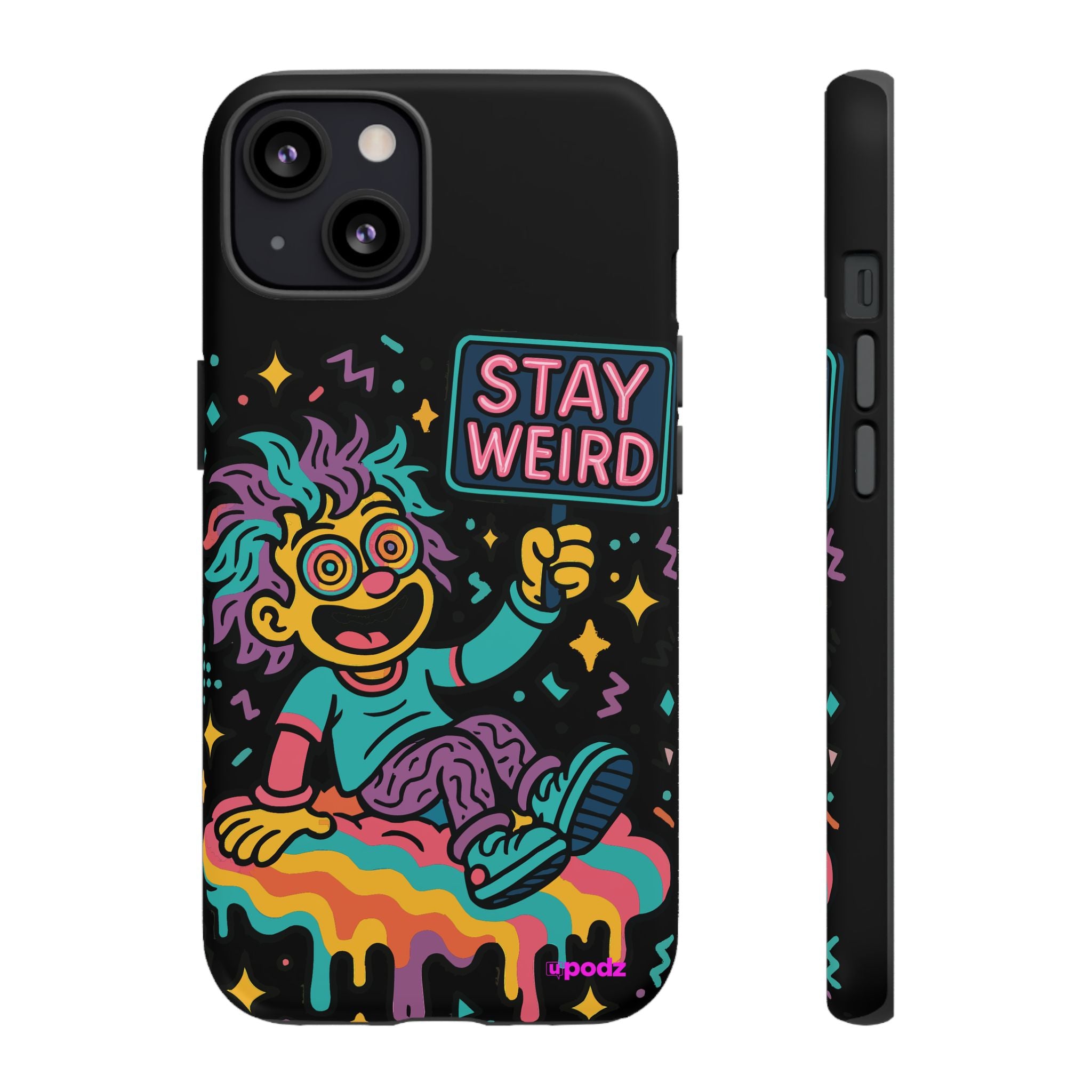 Stay Weird Design, Tough Cases, Phone Cover