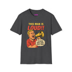 This Man is Loud, T-Shirt
